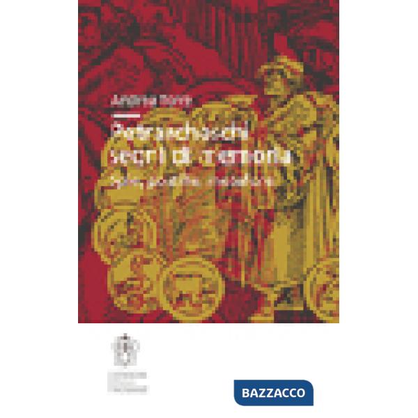 Petrarcheschi segni di memoria. Spie, postille, metafore