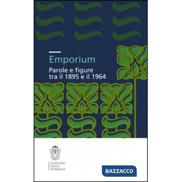 Emporium. Parole e figure tra il 1895 e il 1964