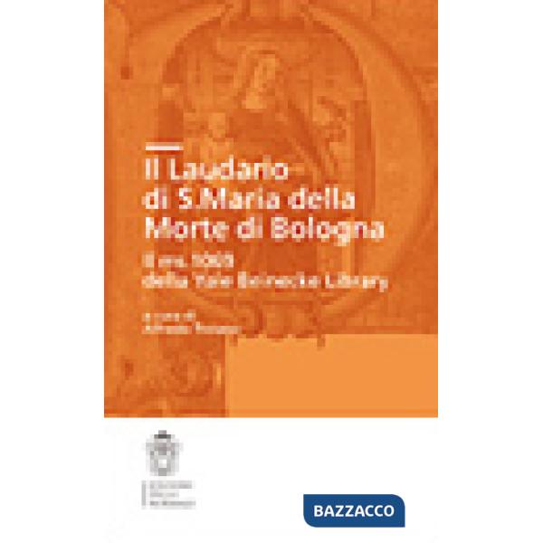 Laudario di Santa Maria della Morte di Bologna (Il)