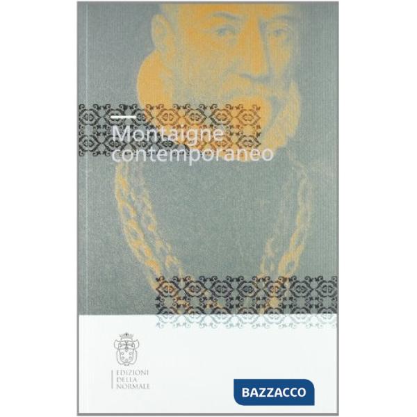 Montaigne contemporaneo. Atti del Convegno