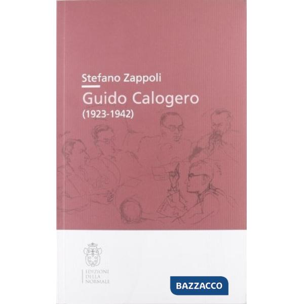 Attualismo e crisi dell'idealismo nella biografia giovanile di Guido Calogero (1904-1942)