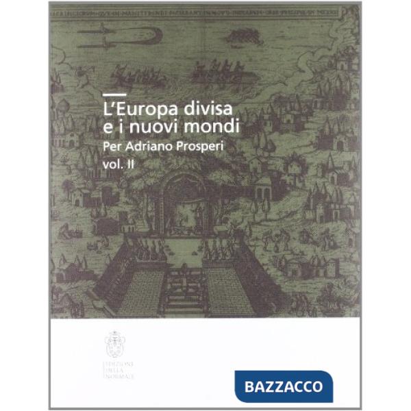 Europa divisa e i nuovi mondi per Adriano Prosperi (L'). Vol. 2