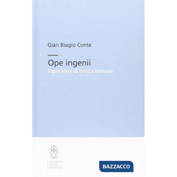 Ope ingenii. Esperienze di critica testuale