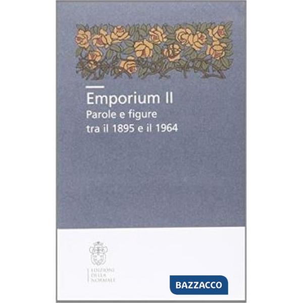 Emporium II. Parole e figure tra il 1895 e il 1964