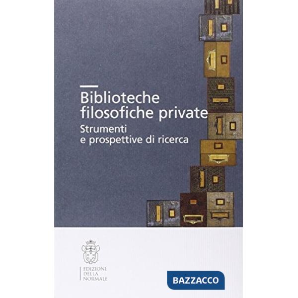 Biblioteche filosofiche private. Strumenti e prospettive di ricerca