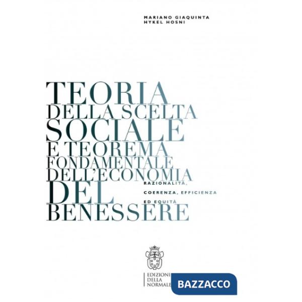Teoria della scelta sociale e teorema fondamentale dell'economia del benessere. Razionaliltà, coerenza, efficienza ed equità
