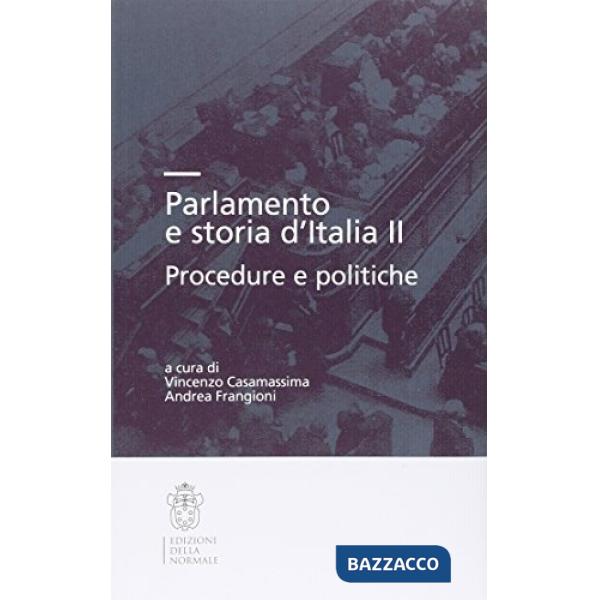 Parlamento e storia d'Italia II. Procedure e politiche