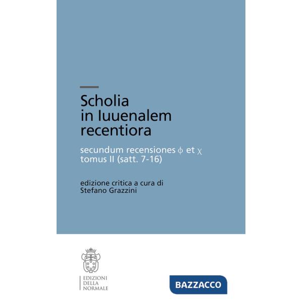 Scholia in luvenalem recentioria. Satt. 7-16