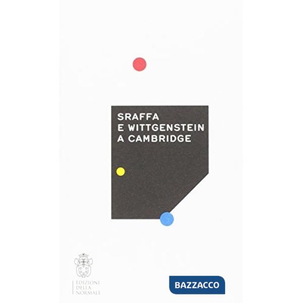 Sraffa e Wittgenstein a Cambridge