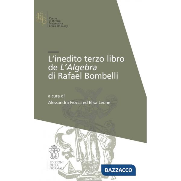 Inedito terzo libro de l'Algebra di Raffaele Bombelli (L')