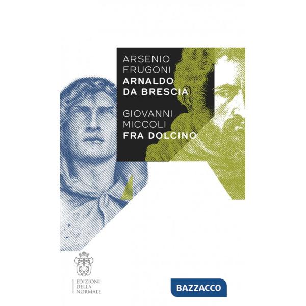 Arsenio Frugoni Arnaldo da Brescia, Giovanni Miccoli Fra Dolcino