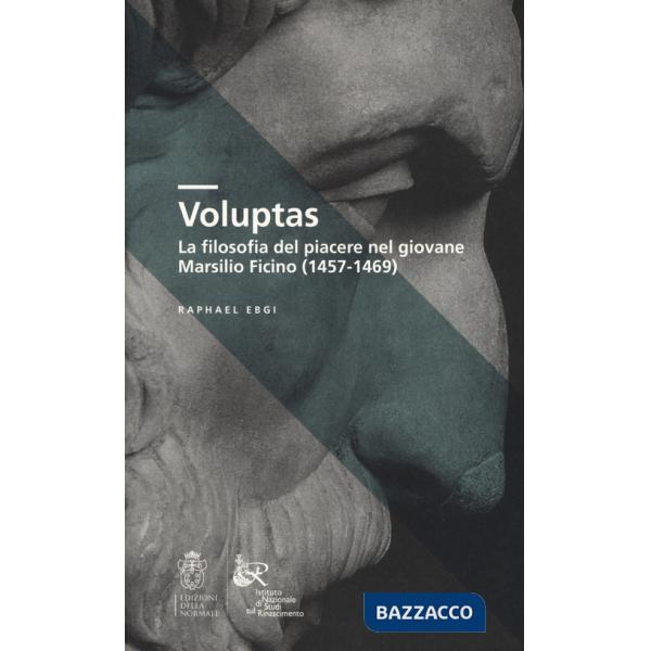 Voluptas. La filosofia del piacere nel giovane Marsilio Ficino (1457-1469)