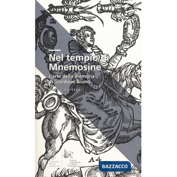 Nel tempio di Mnemosine. L'arte della memoria di Giordano Bruno