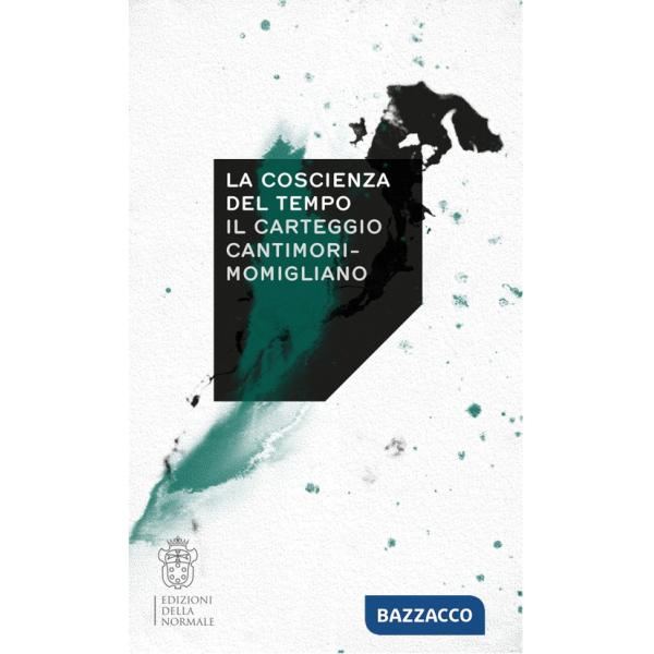 Coscienza del tempo. Il carteggio Cantimori-Momigliano (La)