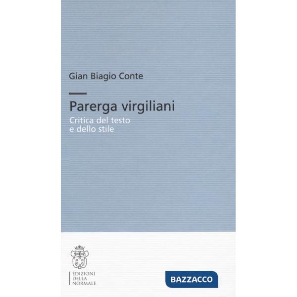Parerga Virgiliani. Critica del testo e dello stile. Ediz. critica