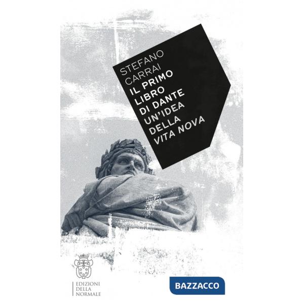 Primo libro di Dante. Un'idea della «Vita nova» (Il)