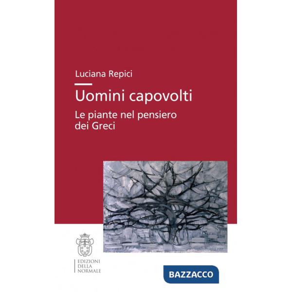 Uomini capovolti. Le piante nel pensiero dei greci