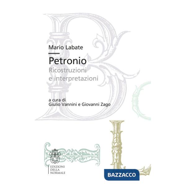 Petronio. Ricostruzioni e interpretazioni