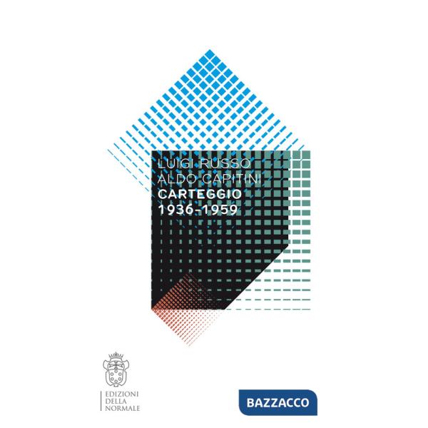 Luigi Russo-Aldo Capitini. Carteggio 1936-1959