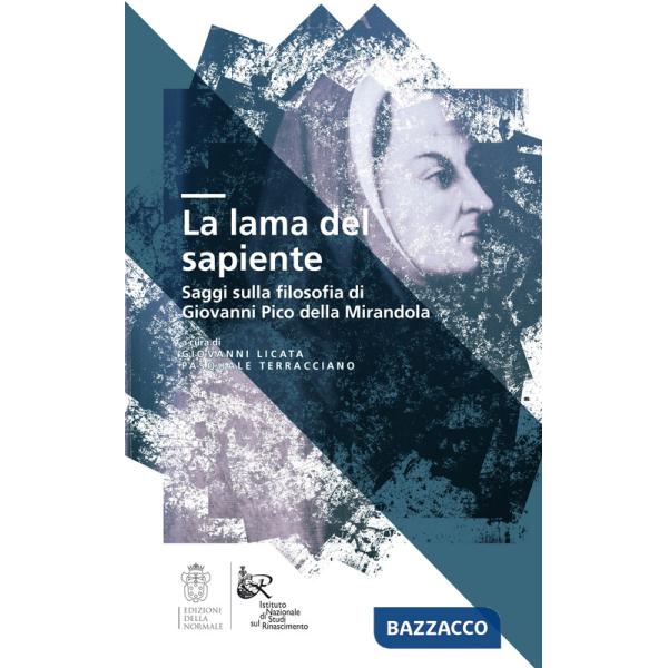 Lama del sapiente. Saggi sulla filosofia di Giovanni Pico della Mirandola (La)