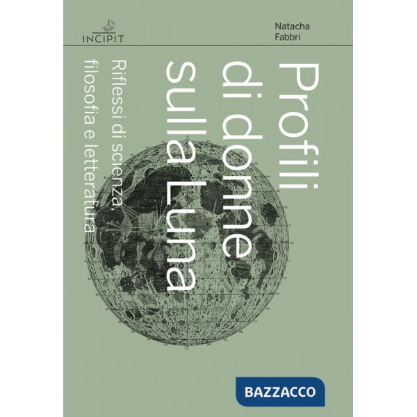 Profili di donne sulla Luna. Riflessi di scienza, filosofia e letteratura