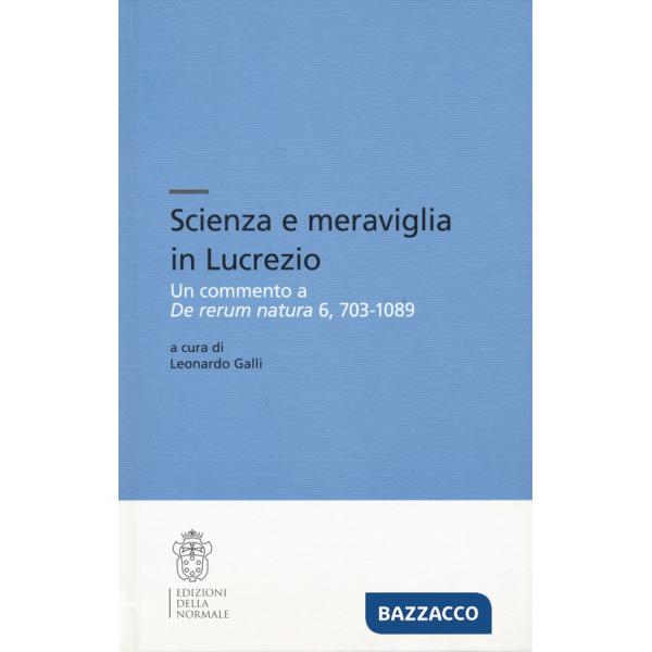 Scienza e meraviglia in Lucrezio. Un commento a «De rerum natura» 6, 703-1089