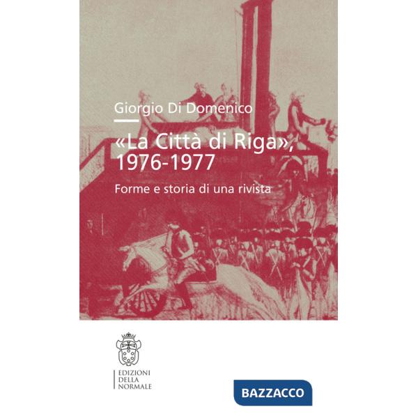 Città di Riga» 1976-1977. Forme e storia di una rivista («La)