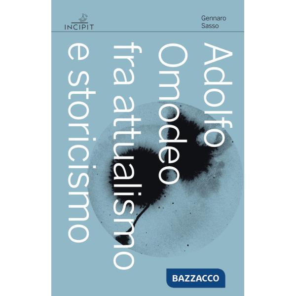 Adolfo Omodeo fra attualismo e storicismo