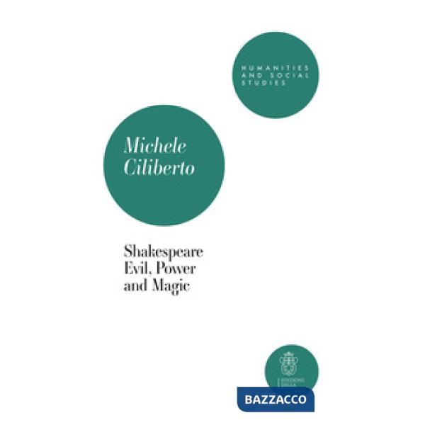 Shakespeare. Evil, power and magic