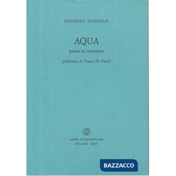 Aqua. Poesie in veneziano