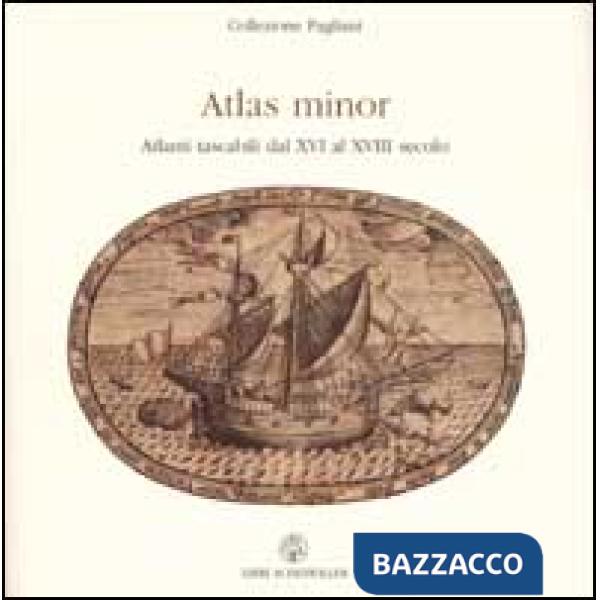 Atlas minor. Atlanti tascabili dal XVI al XVIII secolo. Ediz. italiana e inglese