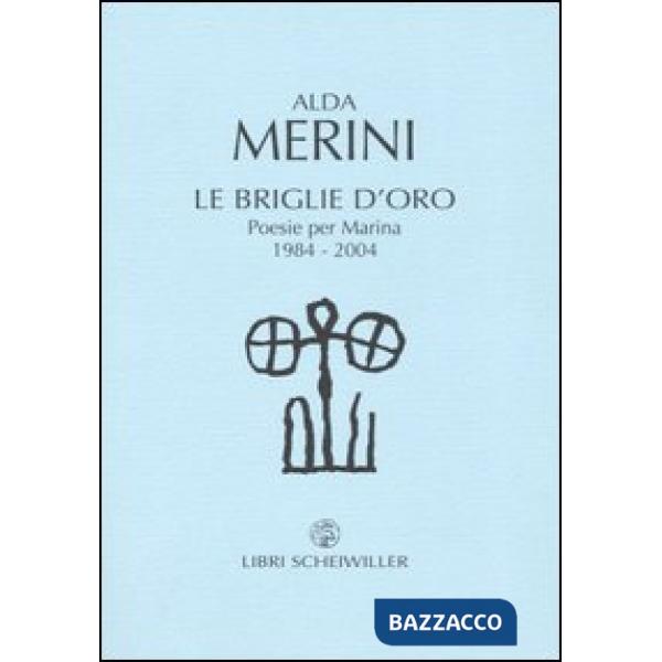 Briglie d'oro. Poesie per Marina 1984-2004 (Le)