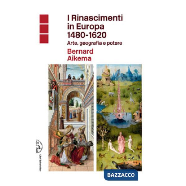 Rinascimenti in Europa 1480-1620. Arte, geografia e potere (I)