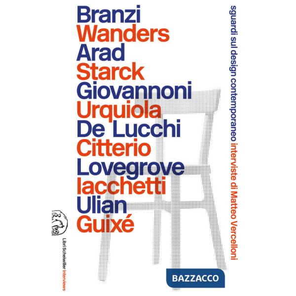 Sguardi sul design contemporaneo. Interviste di Matteo Vercelloni