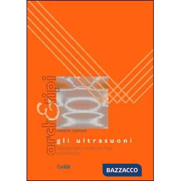 Ultrasuoni. L'impiego nello studio dei beni architettonici (Gli)