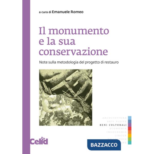 Monumento e la sua conservazione. Note sulla metodologia del progetto di restauro (Il)