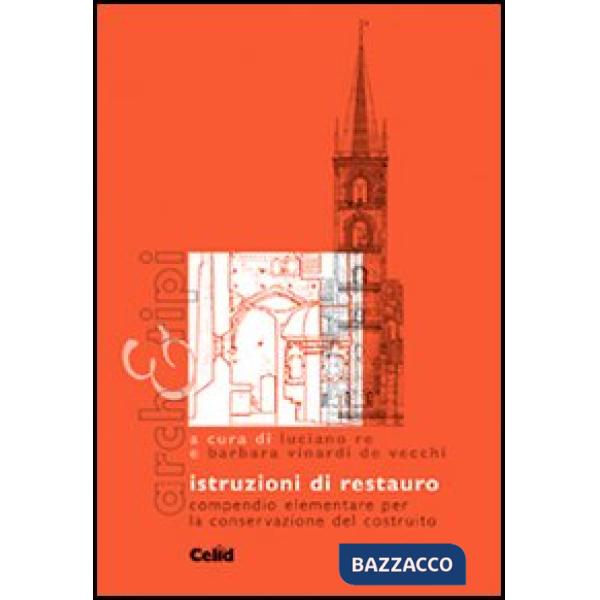 Istruzioni di restauro. Compendio elementare per la conservazione del costruito