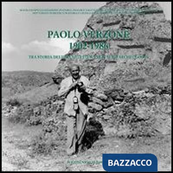 Paolo Verzone 1902-1986. Tra storia dell'architettura restauro archeologia
