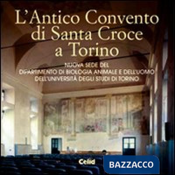 Antico convento di Santa Croce a Torino. Nuova sede del Dipartimento di biologia