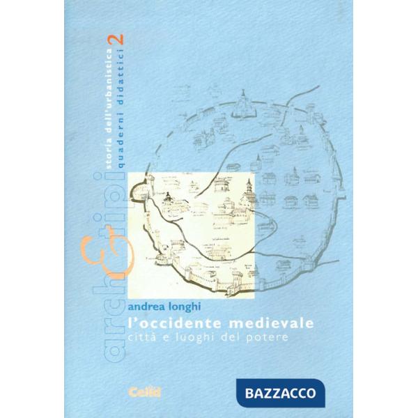 Occidente medievale. Città e luoghi del potere (L')