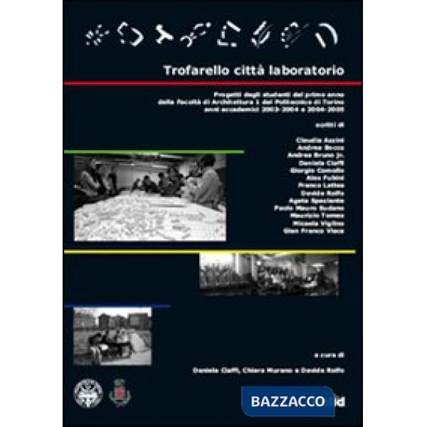 Trofarello città laboratorio. Progetti degli studenti del primo anno della Facol