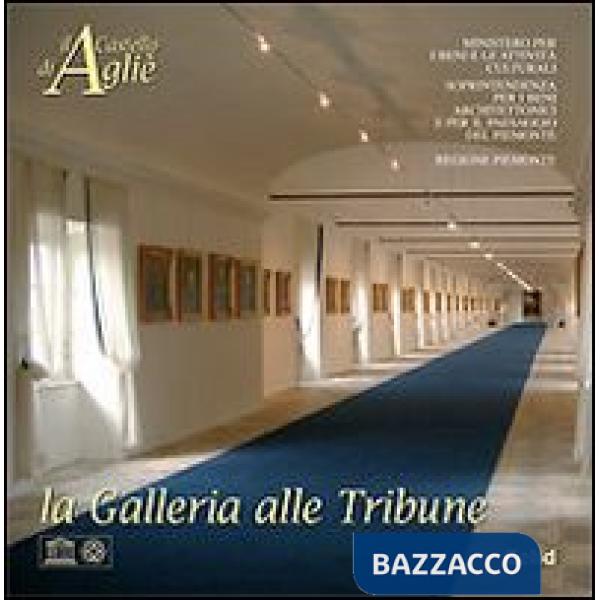 Castello di Agliè. La Galleria alle Tribune (Il)