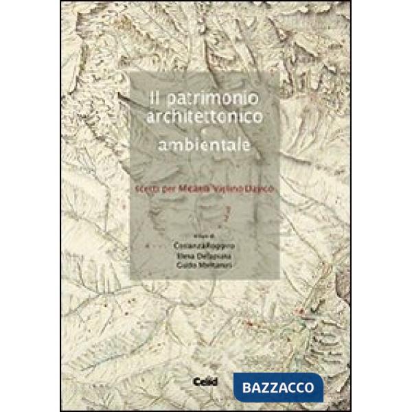 Patrimonio architettonico e ambientale. Scritti per Micaela Viglino Davico (Il)