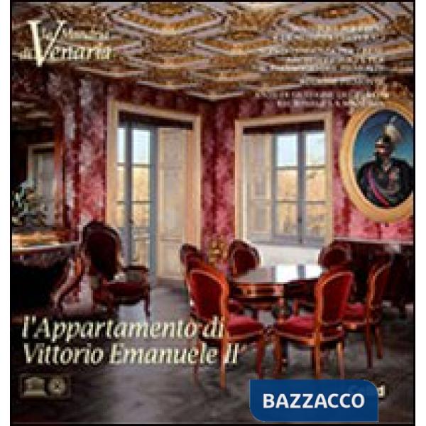 Mandria di Venaria. L'appartamento di Vittorio Emanuele II (La)