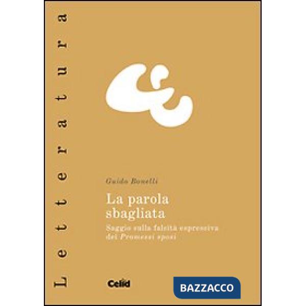Parola sbagliata. Saggio sulla falsità espressiva dei «Promessi sposi» (La)