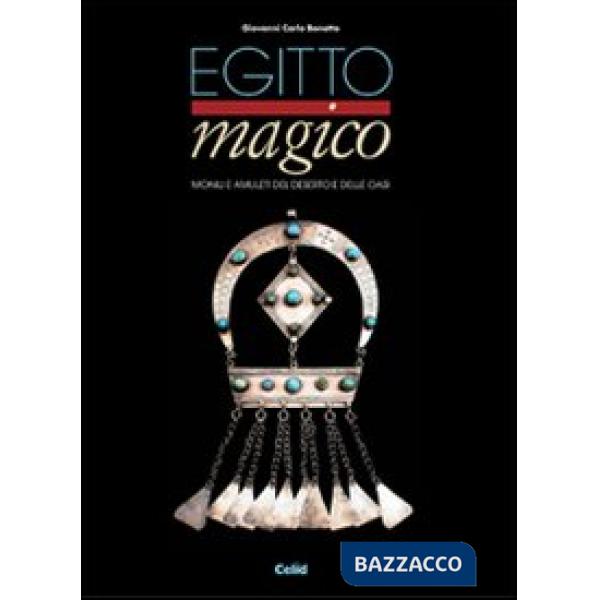 Egitto magico. Monili e amuleti del deserto e delle oasi