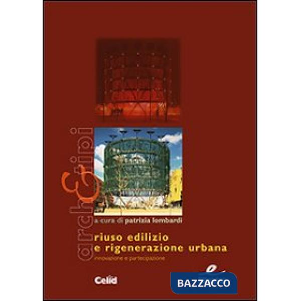 Riuso edilizio e rigenerazione urbana. Innovazione e partecipazione