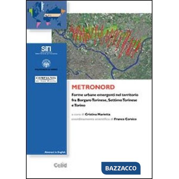 Metronord. Forme urbane emergenti nel territorio fra Borgaro Torinese, Settimo T