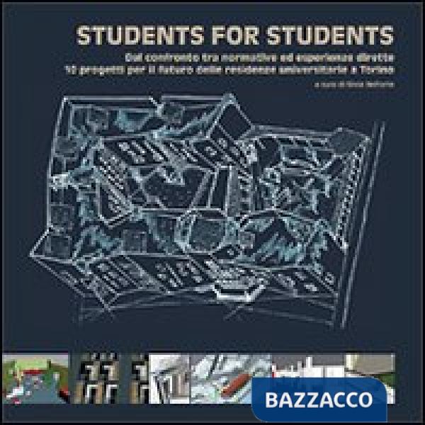 Students for students. Dal confronto tra normative ed esperienze dirette. 10 progetti per il futuro delle residenze universitari