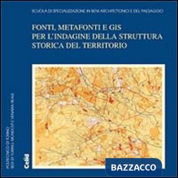 Fonti, matafonti e GIS per l'indagine della struttura storica del territorio